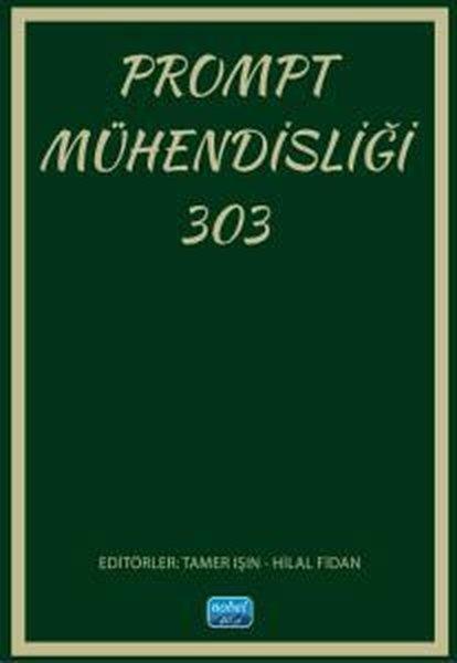 Prompt Mühendisliği 303 | Nobel Akademik Yayıncılık (İnce Kapak)  - Resim 1