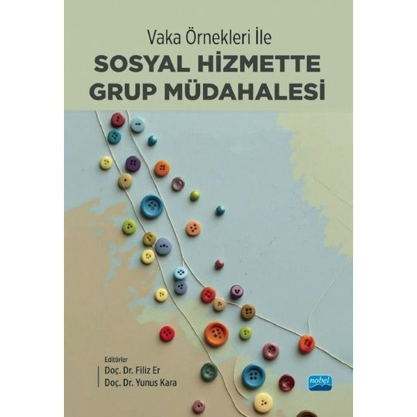 Vaka Örnekleri İle Sosyal Hizmette Grup Müdahalesi | Nobel Akademik Yayıncılık (İnce Kapak)