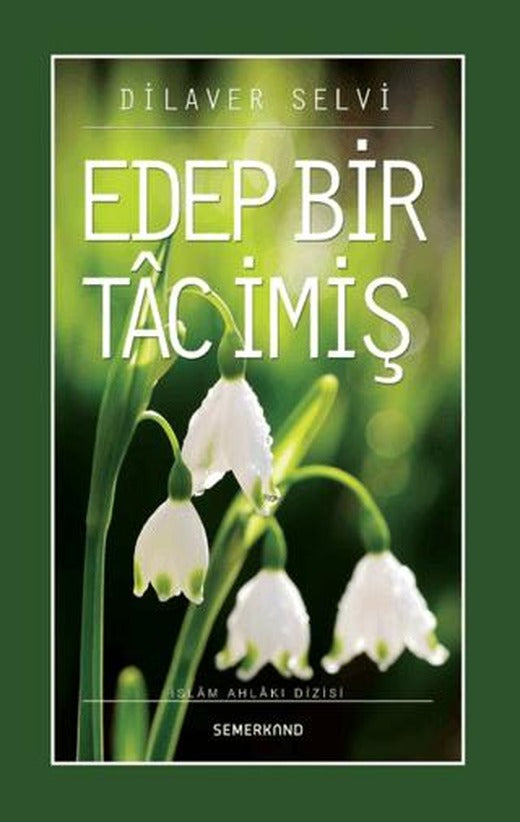 Edep Bir Tac İmiş | Semerkand Yayınları (Ciltsiz)