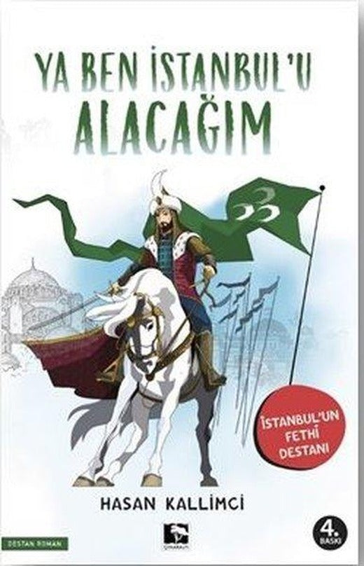Ya Ben İstanbul'u Alacağım - İstanbul'un Fethi Destanı | Çınaraltı Yayınları (İnce Kapak)