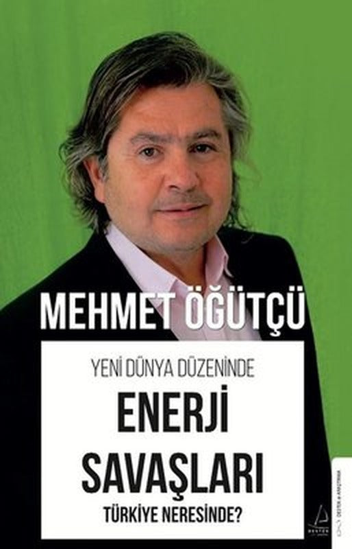 Enerji Savaşları - Türkiye Neresinde? Yeni Dünya Düzeninde | Destek Yayınları