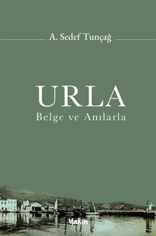 Urla - Belge ve Anılarla | Yakın Kitabevi