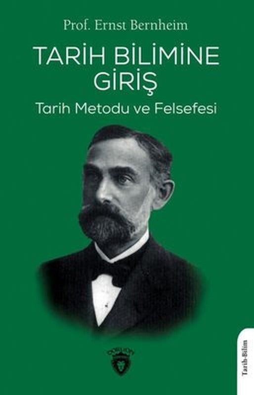 Tarih Bilimine Giriş - Tarih Metodu ve Felsefesi | Dorlion Yayınevi