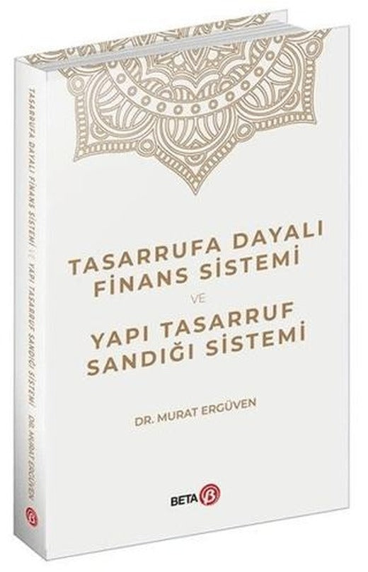 Tasarrufa Dayalı Finans Sistemi ve Yapı Tasarruf Sandığı Sistemi | Beta Yayınevi (Ciltsiz)