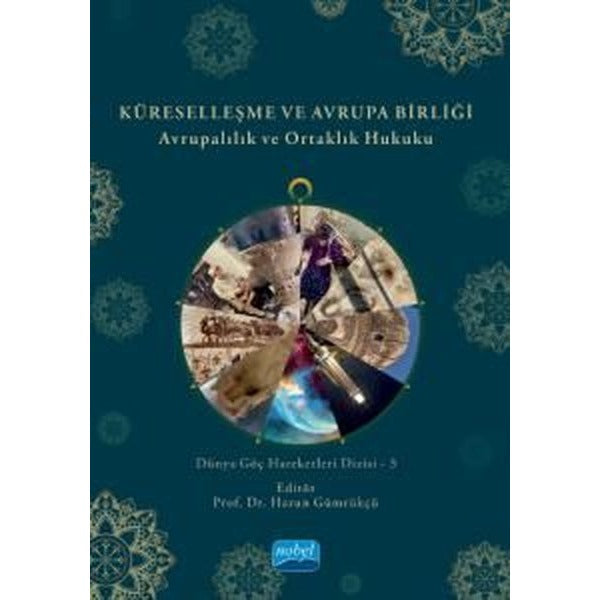Küreselleşme ve Avrupa Birliği - Avrupalılık ve Ortaklık Hukuku | Nobel Akademik Yayıncılık (İnce Kapak)