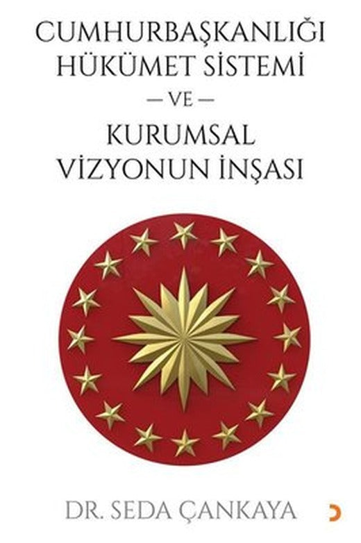 Cumhurbaşkanlığı Hükümet Sistemi ve Kurumsal Vizyonun İnşası | Cinius