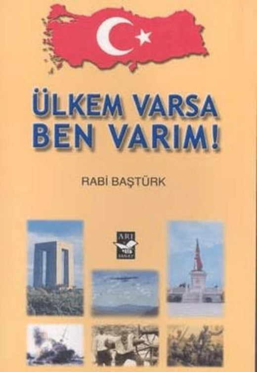 Ülkem Varsa Ben Varım! | Arı Sanat Yayınevi (Ciltsiz)