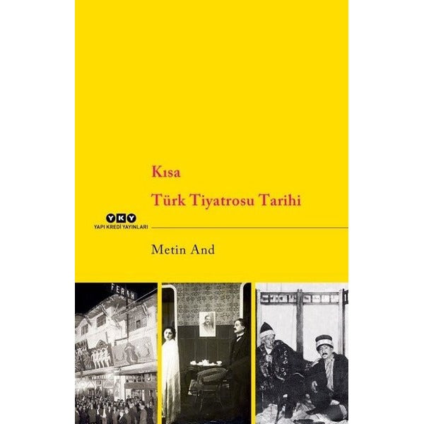 Kısa Türk Tiyatrosu Tarihi | Yapı Kredi Yayınları (İnce Kapak)