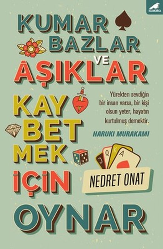 Kumarbazlar ve Aşıklar Kaybetmek için Oynar | Karakarga Yayınları