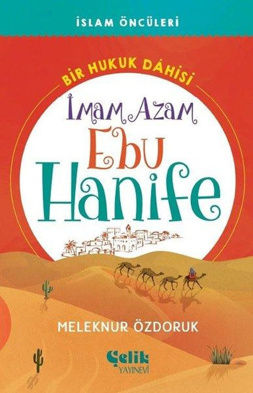 İmam Azam Ebu Hanife - Bir Hukuk Dahisi | Çelik Yayınevi (İnce Kapak)