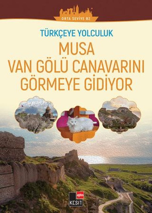 Türkçeye Yolculuk - Musa Van Gölü Canavarını Görmeye Gidiyor (Orta Seviye B2) | Kesit Yayınları (Ciltsiz)
