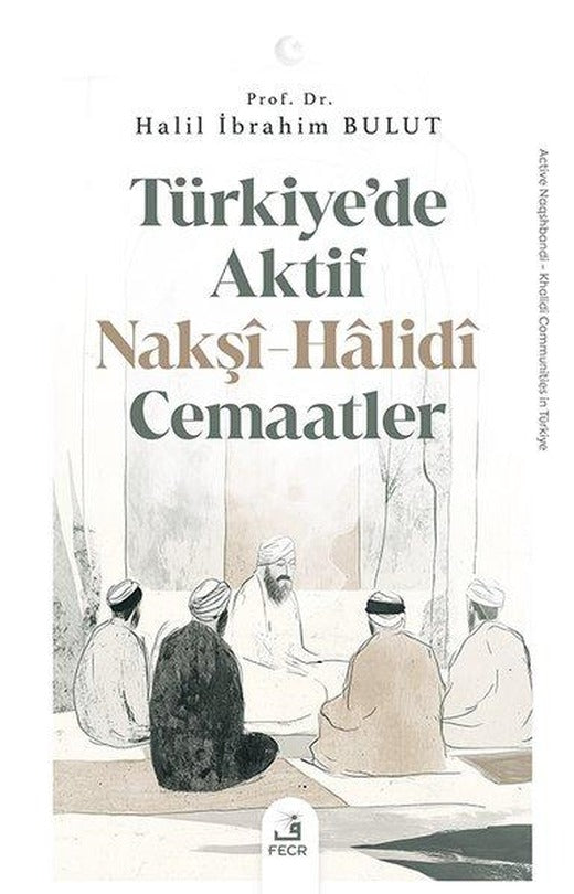 Turkiye'de Aktif Nakşi-Halidi Cemaatler | Fecr Yayınları (İnce Kapak)