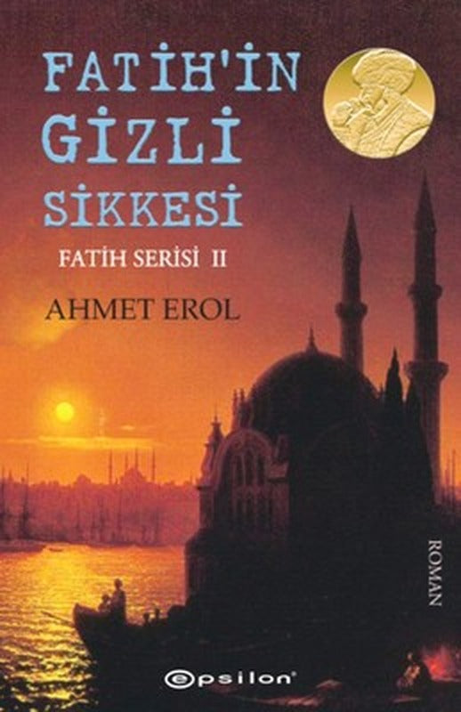 Fatih'in Gizli Sikkesi-Fatih Serisi 2 | Epsilon Yayınevi