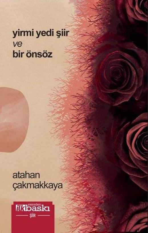 Yirmi Yedi Şiir ve Bir Önsöz | İlk Baskı Yayınları (İnce Kapak)