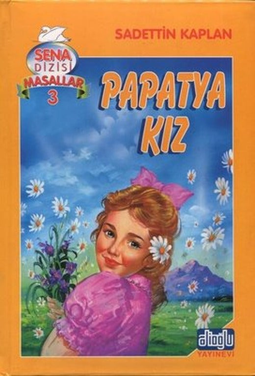 Papatya Kız-Sena Dizisi Masallar 3 | Alioğlu Yayınevi