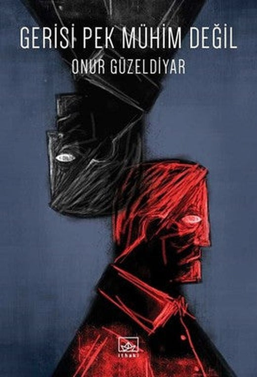 Gerisi Pek Mühim Değil | İthaki Yayınları