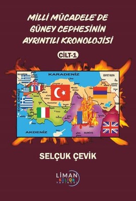 Milli Mücadele'de Güney Cephesinin Ayrıntılı Kronolojisi Cilt 1 | Liman Kültür Yayınevi