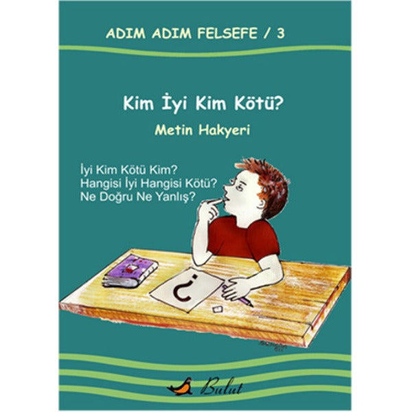 Adım Adım Felsefe 3 - Kim İyi Kim Kötü?