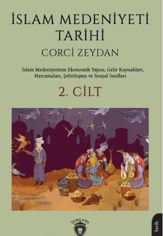 İslam Medeniyeti Tarihi 2. Cilt | Dorlion Yayınları (Ciltsiz)