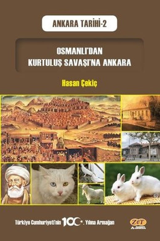 Osmanlı'dan Kurtuluş Savaşı'na Ankara - Ankara Tarihi - 2 | Zet Akademi Yayınları