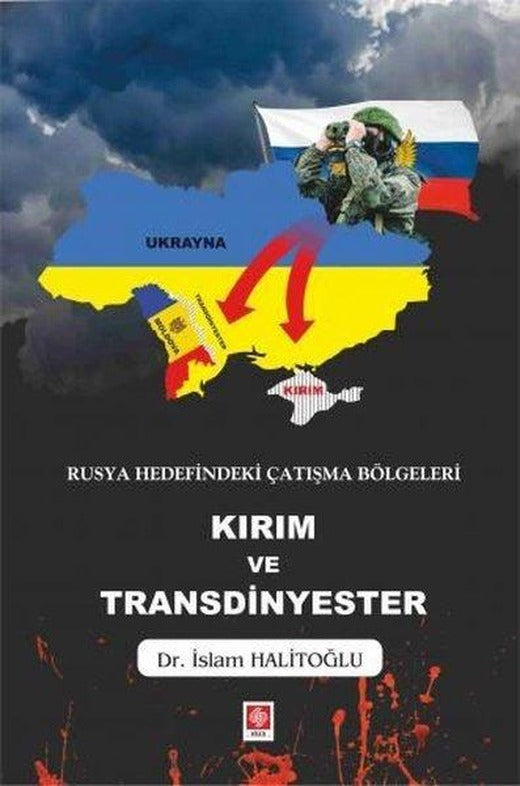 Rusya Hedefindeki Çatışma Bölgeleri Kırım ve Transdinyester | Ekin Basım Yayın (İnce Kapak)