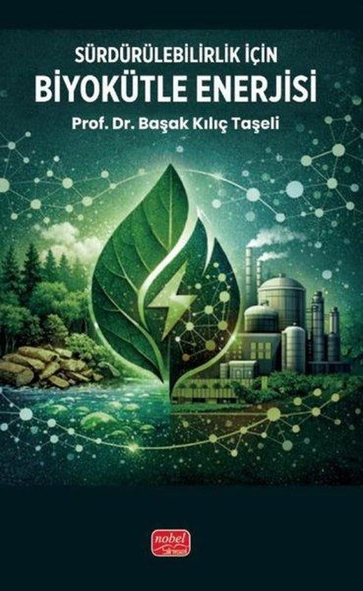 Sürdürülebilirlik için Biyokütle Enerjisi | Nobel Bilimsel Eserler (İnce Kapak)