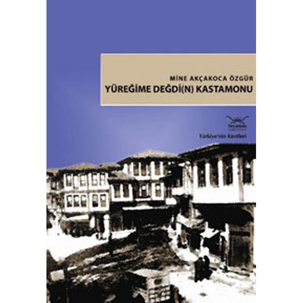 Yüreğime Değdi(n) Kastamonu