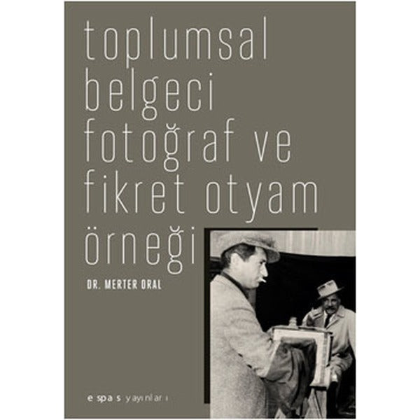 Toplumsal Belgeci Fotoğraf ve Fikret Otyam Örneği