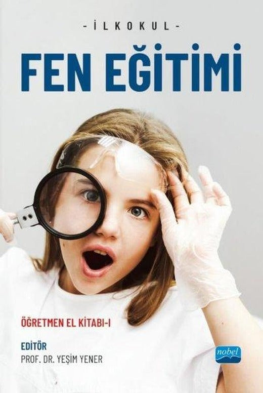 İlkokul Fen Eğitimi - Öğretmen El Kitabı 1 | Nobel Akademik Yayıncılık (İnce Kapak)