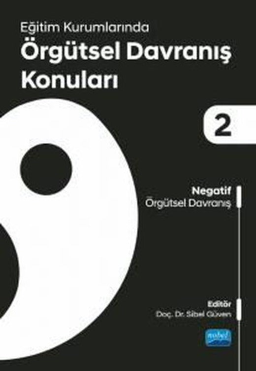 Eğitim Kurumlarında Örgütsel Davranış Konuları 2 - Negatif Örgütsel Davranış | Nobel Akademik Yayıncılık (İnce Kapak)