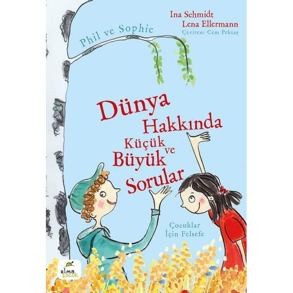 Dünya Hakkında Küçük ve Büyük Sorular - Phil ve Sophie - Çocuklar İçin Felsefe | Elma Yayınevi (İnce Kapak)