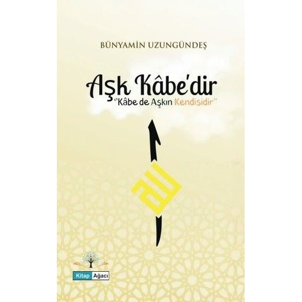 Aşk Kabe'dir | Kitap Ağacı Yayınları (İnce Kapak)