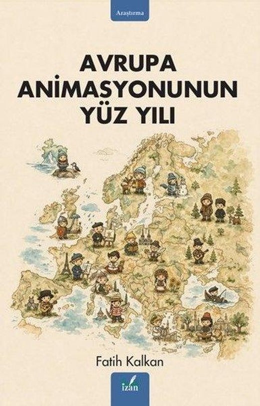Avrupa Animasyonunun Yüz Yılı | İzan Yayıncılık (İnce Kapak)