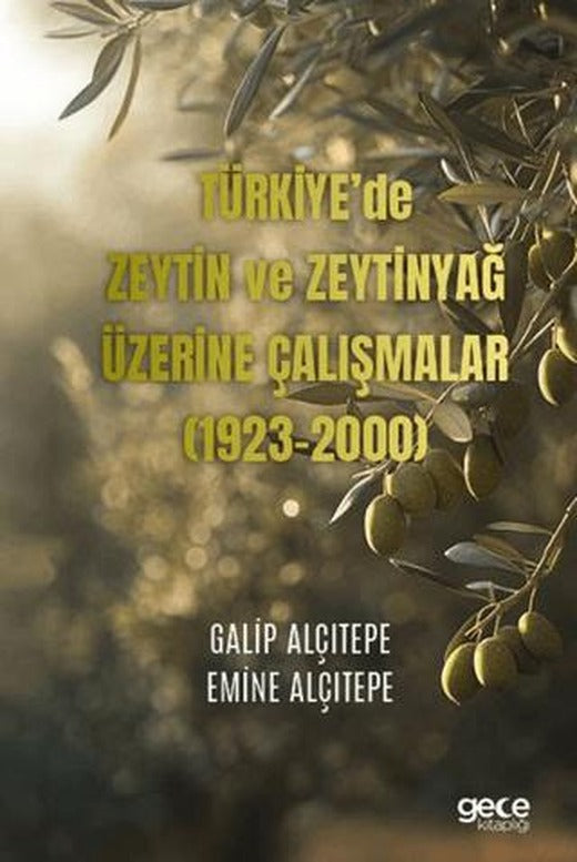 Türkiye’de Zeytin ve Zeytinyağ Üzerine Çalışmalar (1923-2000)