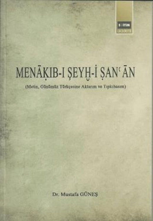 Menakıb-ı Şeyh-i Şan’an | Eğitim Yayınevi - Bilimsel Eserler (Ciltsiz)