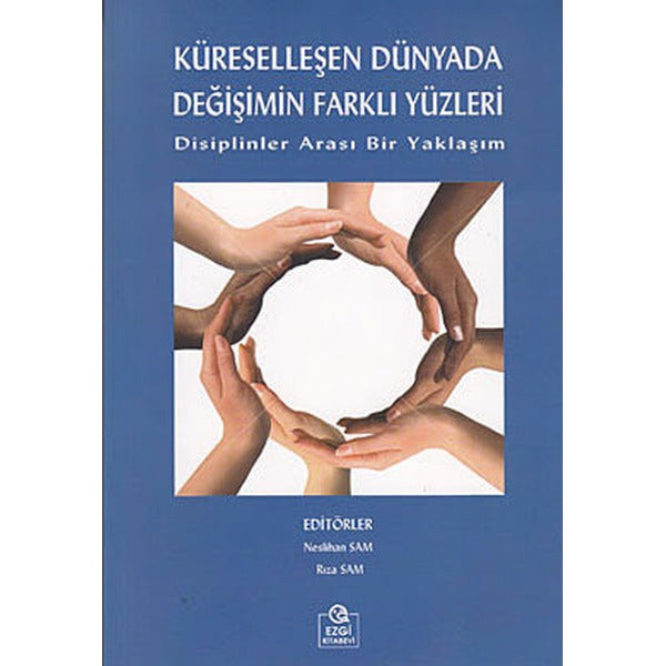Küreselleşen Dünyada Değişimin Farklı Yüzleri | Ezgi Kitabevi Yayınları (Ciltsiz)