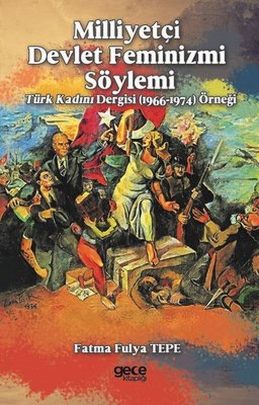 Milliyetçi Devlet Feminizmi Söylemi | Gece Kitaplığı