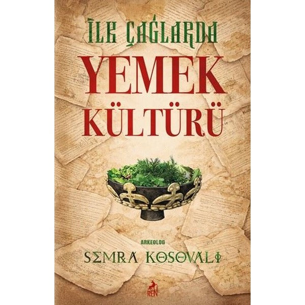 İlk Çağlarda Yemek Kültürü | Ren Kitap (İnce Kapak)