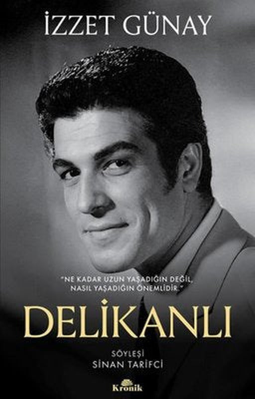 Delikanlı - Ne Kadar Uzun Yaşadığın Değil Nasıl Yaşadığın Önemlidir | Kronik Kitap (İnce Kapak)