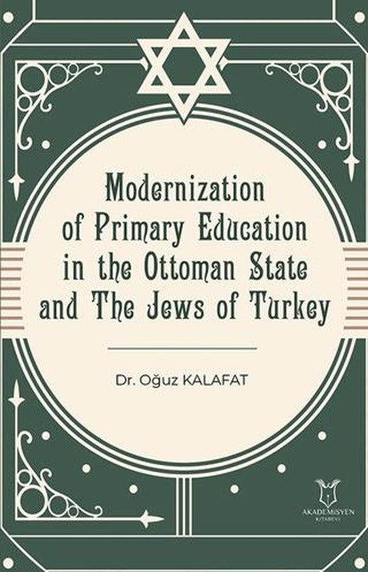 Modernization of Primary Education in the Ottoman State and the Jews of Turkey | Akademisyen Kitabevi (Ciltsiz)