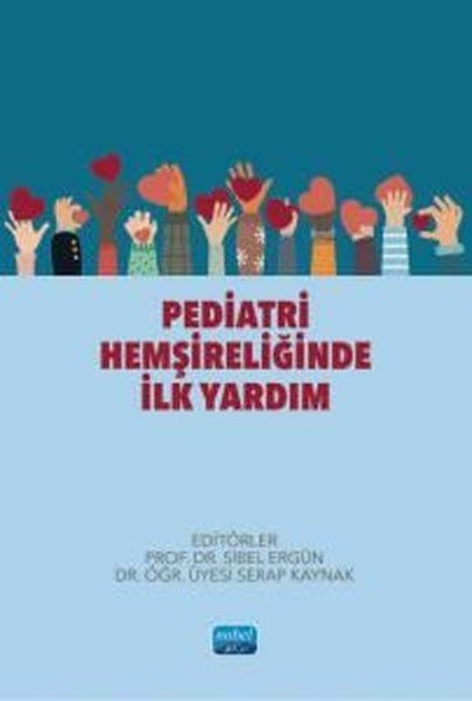 Pediatri Hemşireliğinde İlk Yardım | Nobel Akademik Yayıncılık (İnce Kapak)