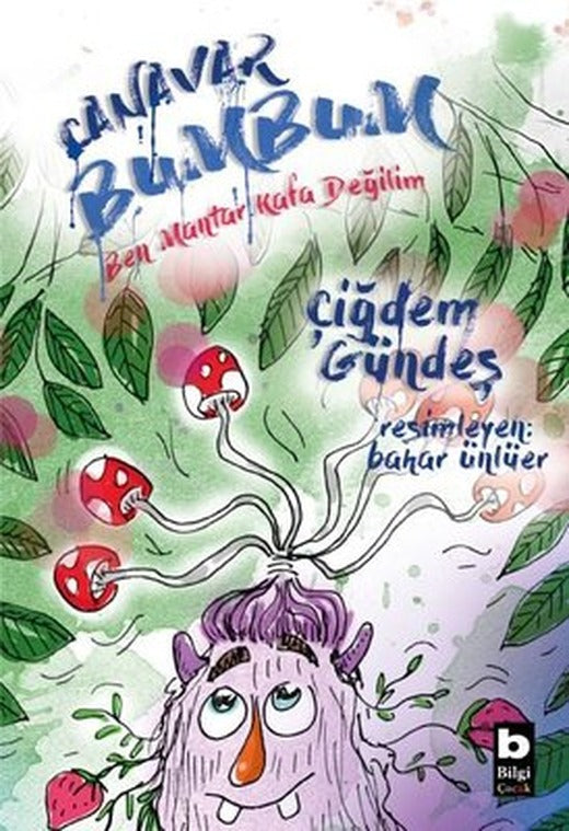 Canavar Bumbum - Ben Mantar Kafa Değilim | Bilgi Yayınevi
