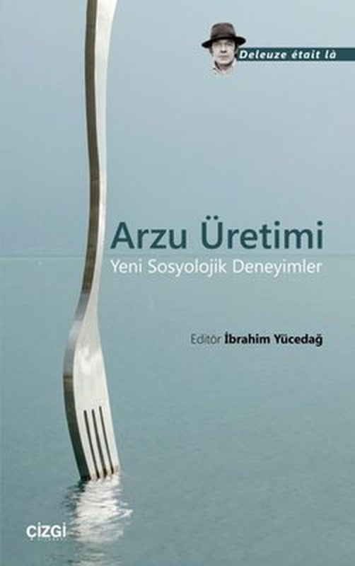 Arzu Üretimi-Yeni Sosyolojik Deneyimler | Çizgi Kitapevi