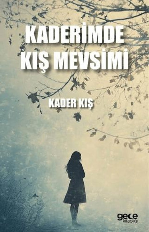 Kaderimde Kış Mevsimi | Gece Kitaplığı (Ciltsiz)