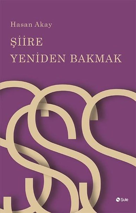 Şiire Yeniden Bakmak | Şule Yayınları (İnce Kapak)
