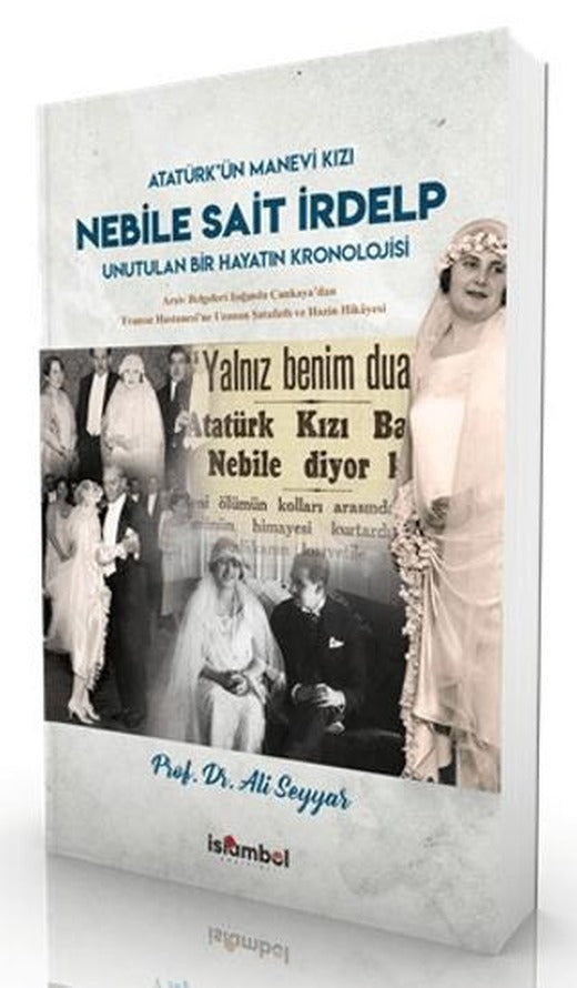 Nebile Sait İrdelp - Unutulan Bir Hayatın Kronolojisi | İslâmbol Yayınları (Ciltsiz)