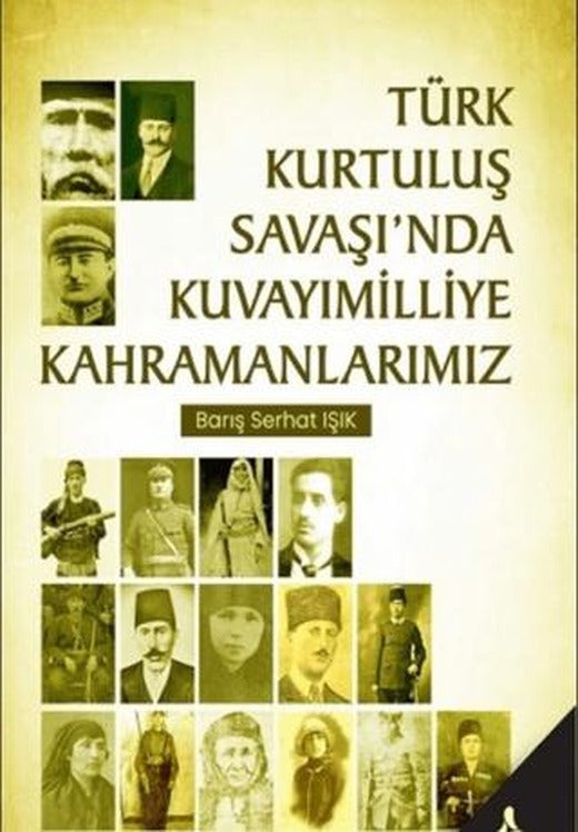 Türk Kurtuluş Savaşı’nda Kuvayımilliye Kahramanlarımız | Sonçağ Yayınları (Ciltsiz)