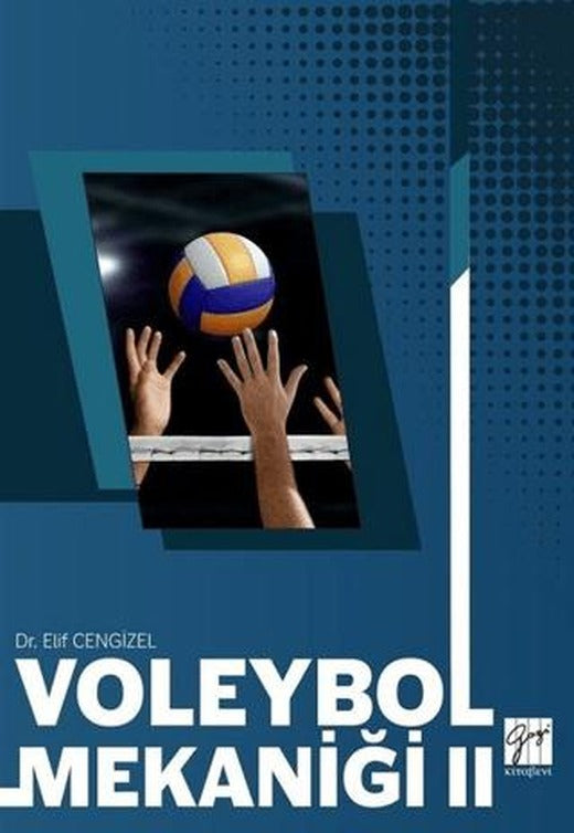 Voleybol Mekaniği 2 | Gazi Kitabevi (Ciltsiz)