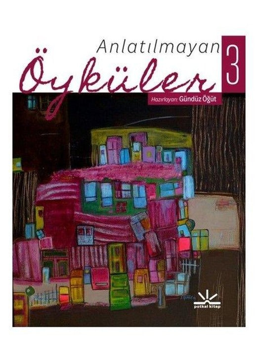 Anlatılmayan Öyküler 3 | Potkal Kitap Yayınları (İnce Kapak)