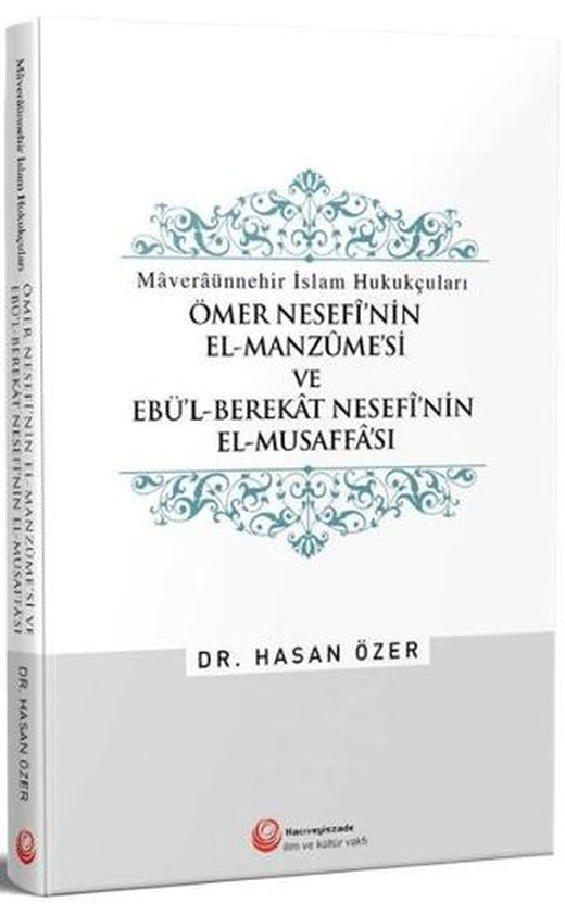 Ömer Nesefi'nin El-Manzume'si ve Ebü'l-Berekat Nesefi'nin El-Musaffa'sı